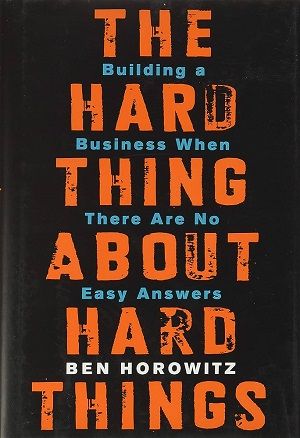 8. The Hard Thing About Hard Things by Ben Horowitz