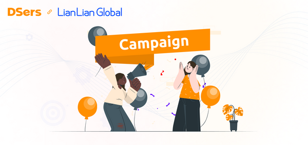 DSers & LianLian Global Campaign: Earn $150 Per Mission Success!