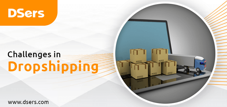 Common Dropshipping Challenges - DSers