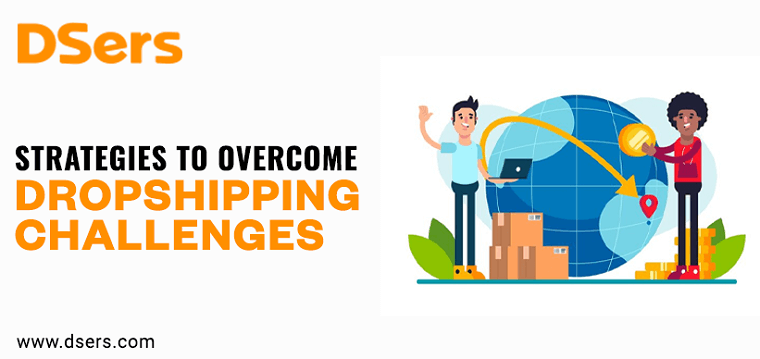 Overcome Dropshipping Challenges - DSers