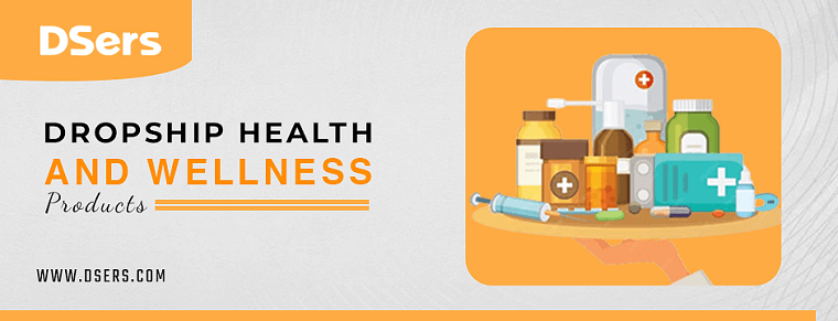 Dropship Health and Wellness Products - DSers
