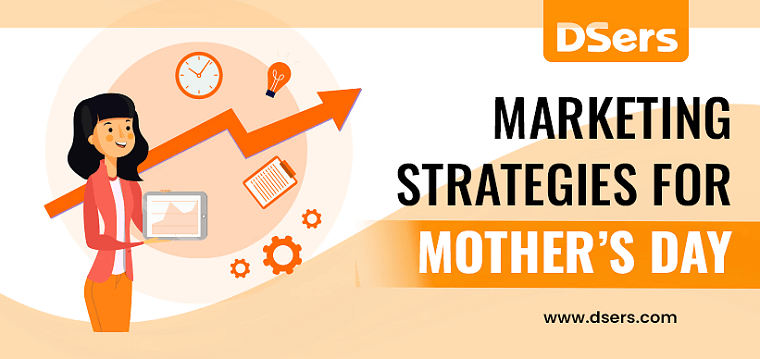 Marketing Strategies for Mother’s Day - DSers