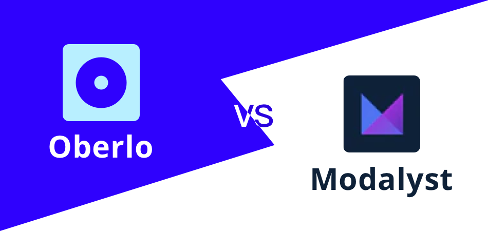 Modalyst vs Oberlo: Choose Your Proper Dropshipping Tool