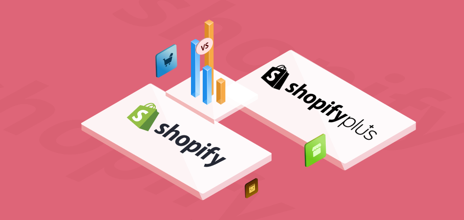 Shopify vs Shopify Plus: Which Is Better for You